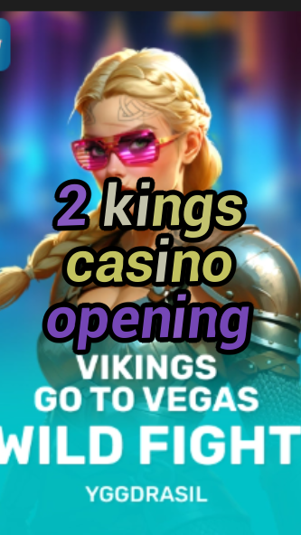 2 kings casino opening-fqqjrm9vrme7zzjgfjql.com