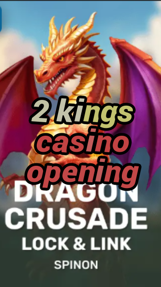 2 kings casino opening-fqqjrm9vrme7zzjgfjql.com